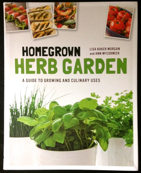 Homegrown Herb Garden: how to  grow and cook with herbs
